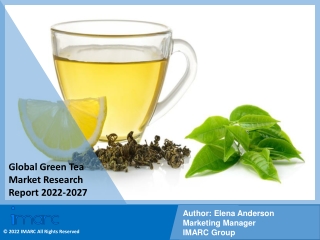 Green Tea Market PDF, Size, Share, Trends, Industry Scope 2022-2027