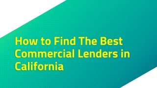 How to Find The Best Commercial Lenders in California