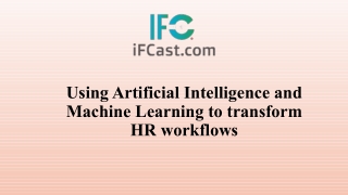 Using Artificial Intelligence and Machine Learning to transform HR workflows