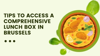 Tips to Access a Comprehensive Lunch box in Brussels