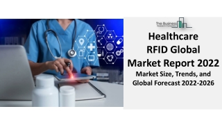 Healthcare RFID Market Analysis 2022: With Top Leaders, Size, Share, Growth