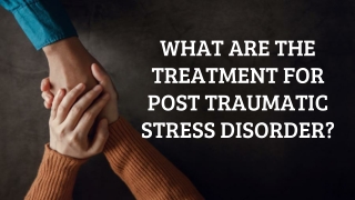 What Are The Treatment For Post Traumatic Stress Disorder
