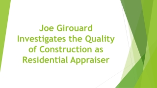 Joe Girouard Investigates the Quality of Construction as Residential Appraiser