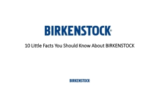 10 Little Facts You Should Know About BIRKENSTOCK