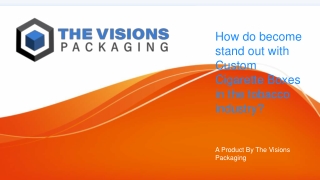 How do become stand out with Custom Cigarette Boxes in the tobacco industry