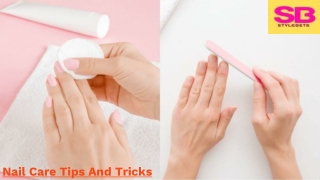 What should nail care tips and tricks look like?