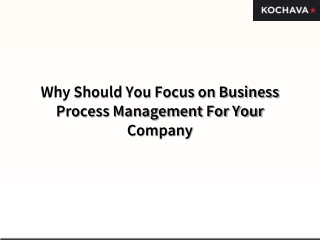 Why Should You Focus on Business Process Management For Your Company