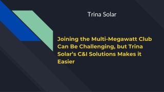 Join Multi-Megawatt Club with Trina Solar’s C&I Solutions