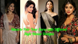 Ideas to Pair Your Saree with Different Style Blouse Designs