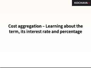 Cost aggregation – Learning about the term, its interest rate and percentage
