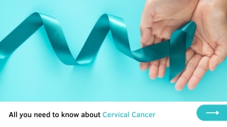 All you need to know about Cervical Cancer