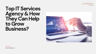 Top IT Services Agency & How They Can Help to Grow Business?