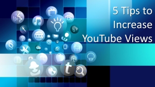 5 Tips to Increase YouTube Views