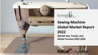 Sewing Machine Global Market Report 2022