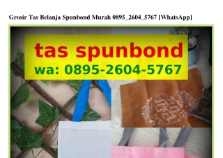 Grosir Tas Belanja Spunbond Murah Ô8ᑫ5•ᒿᏮÔԿ•5ᜪᏮᜪ{WA}
