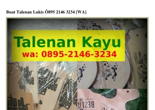 Buat Talenan Lukis ౦8ᑫ5·2l46·3234(WA)