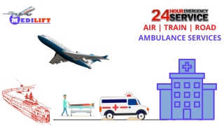 Hire Medilift Air Ambulance in Guwahati or Patna for Comfy Patient Transportation
