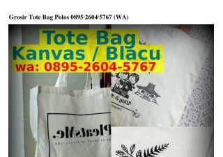 Grosir Tote Bag Polos 0895.2Ϭ0Ꮞ.5ᜪϬᜪ{WA}