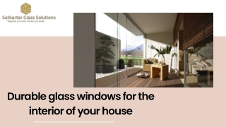 Durable glass windows for the interior of your house