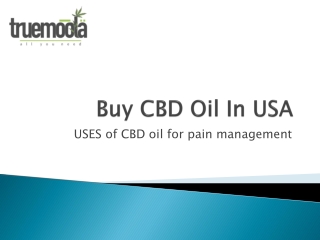 Buy CBD Oil In USA & What are its Uses