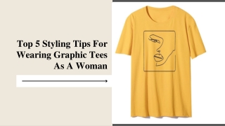 Top 5 Styling Tips For Wearing Graphic Tees As A Woman