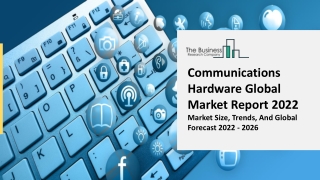 Communications Hardware Market Growth, Demand, Trends Report 2031