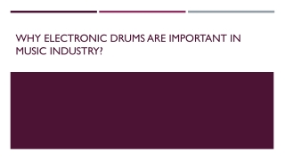 Why electronic drums are important in music industry