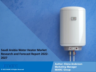 Saudi Arabia Water Heater Market PDF, Share, Trends, Industry Scope 2022-27