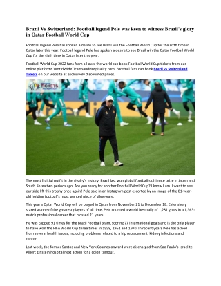 Brazil Vs Switzerland Football legend Pele was keen to witness Brazil's glory in Qatar Football World Cup