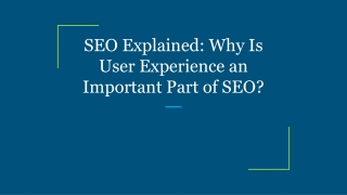 SEO Explained: Why Is User Experience an Important Part of SEO?