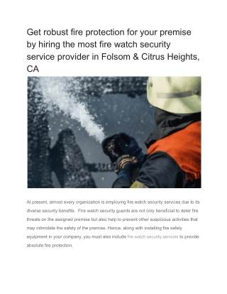 Get robust fire protection for your premise by hiring the most fire watch security service provider in Folsom & Citrus H