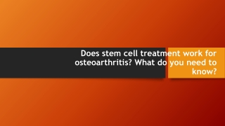 Does stem cell treatment work for osteoarthritis