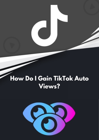 How Do I Gain TikTok Auto Views