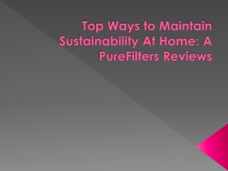 Top Ways to Maintain Sustainability At Home A PureFilters Reviews