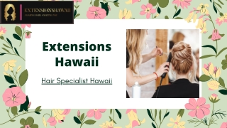 hair extensions specialist in Hawaii