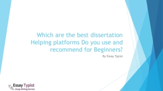 Which are the best dissertation Helping platforms Do