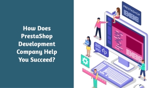 How Does PrestaShop Development Company Help You Succeed?