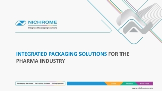 INTEGRATED PACKAGING SOLUTIONS FOR THE PHARMA INDUSTRY