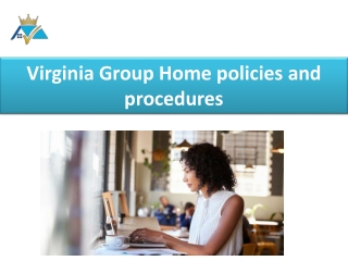 Virginia Group Home policies and procedures