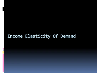 Income elasticity of Demand
