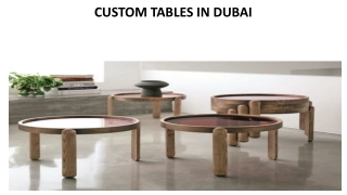 CUSTOM TABLES IN DUBAI