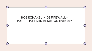 HOE SCHAKEL IK DE FIREWALL-INSTELLINGEN IN IN AVG ANTIVIRUS