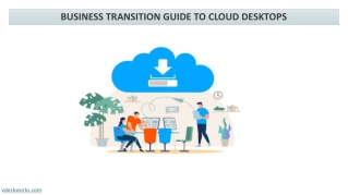 BUSINESS TRANSITION GUIDE TO CLOUD DESKTOPS