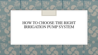 How To Choose The Right Irrigation Pump System