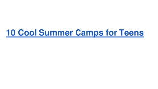 10 Cool Summer Camps for Teens