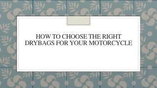 How To Choose The Right Drybags For Your Motorcycle