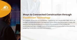 Ways to Connected Construction through iFieldSmart Technology.