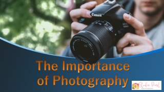 The Importance of Photography