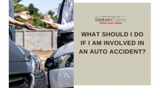 What Should I Do If I Am Involved In An Auto Accident?