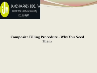 Composite Filling Procedure - Why You Need Them